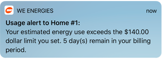 We Energies payment reminder: your home 1 bill for $140,00 is due in 5 days.